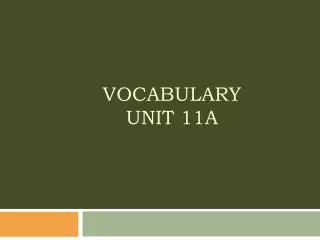 Vocabulary Unit 11A
