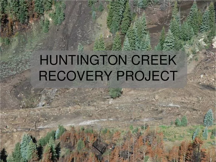 huntington creek recovery project