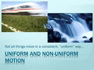 Uniform and Non-uniform Motion