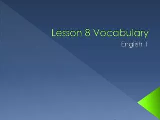 Lesson 8 Vocabulary