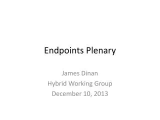 Endpoints Plenary