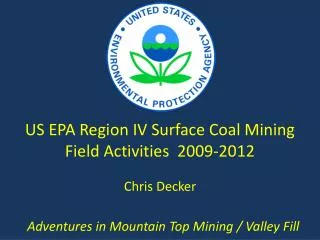 US EPA Region IV Surface Coal Mining Field Activities 2009-2012
