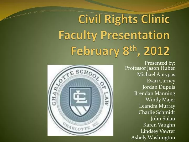 civil rights clinic faculty presentation february 8 th 2012