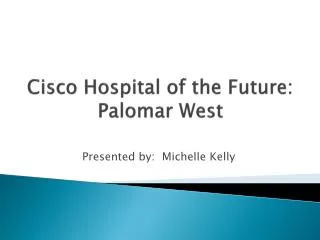 Cisco Hospital of the Future: Palomar West