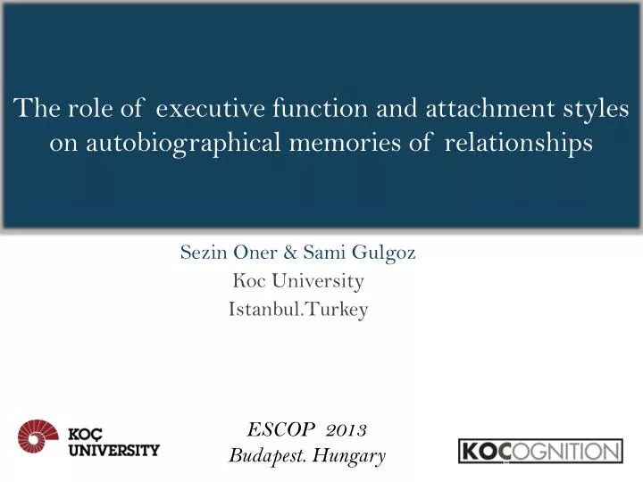 the role of executive function and attachment styles on autobiographical memories of relationships