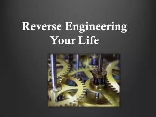Reverse Engineering Your Life