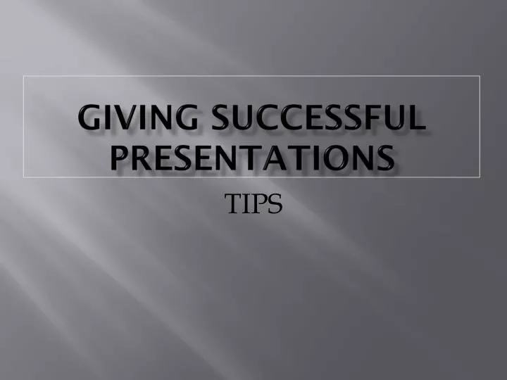 giving successful presentations