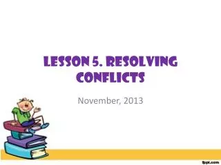 Lesson 5. Resolving Conflicts