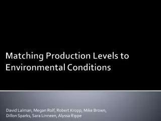 Matching Production Levels to Environmental Conditions