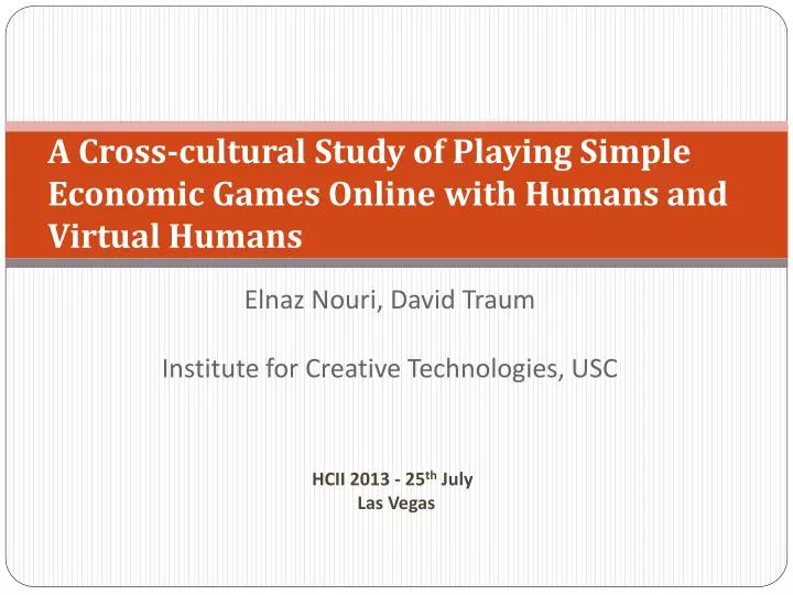 a cross cultural study of playing simple economic games online with humans and virtual humans