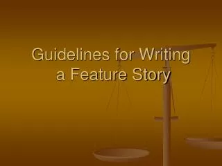 Guidelines for Writing a Feature Story
