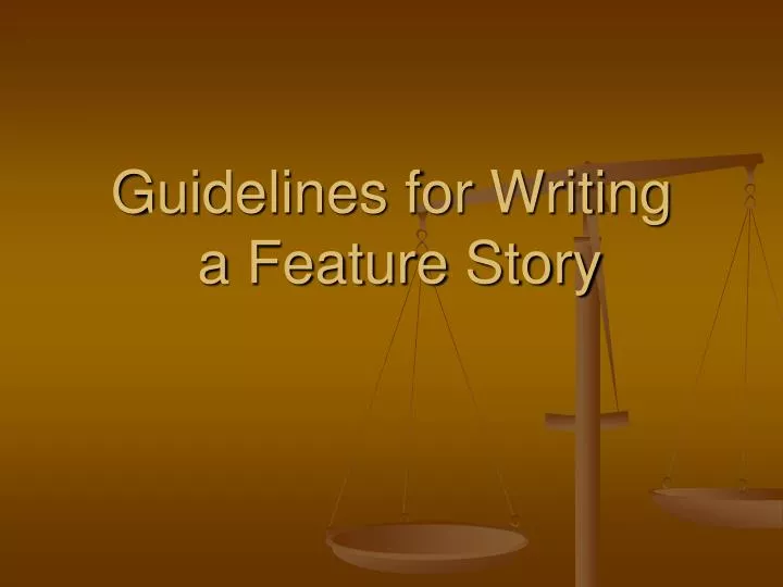 guidelines for writing a feature story