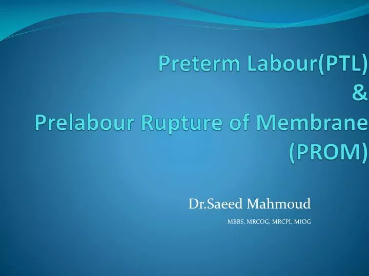 preterm labour ptl prelabour rupture of membrane prom