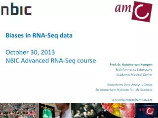 Biases in RNA- Seq data October 30, 2013 NBIC Advanced RNA- Seq course