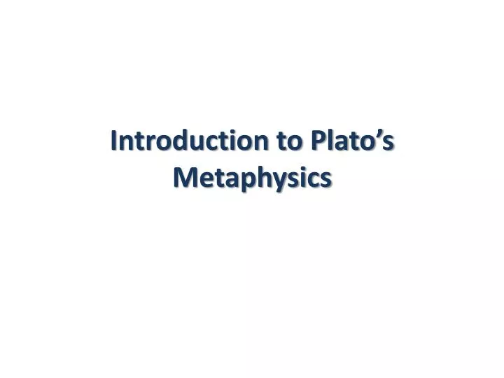introduction to plato s metaphysics