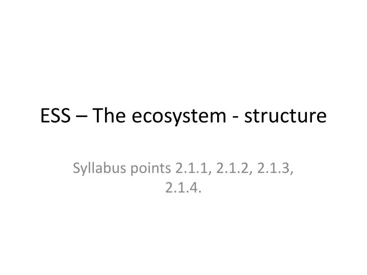 ess the ecosystem structure