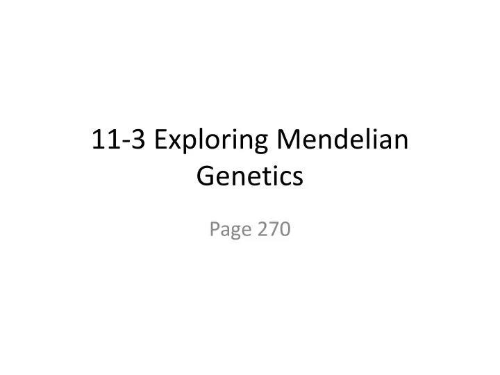 11 3 exploring mendelian genetics