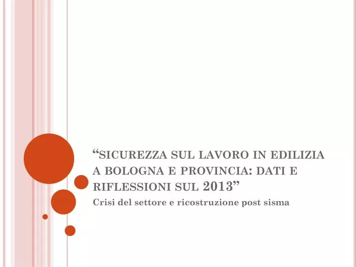 sicurezza sul lavoro in edilizia a bologna e provincia dati e riflessioni sul 2013