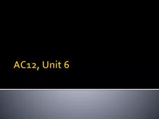 AC12, Unit 6