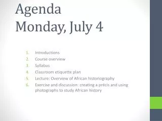 Agenda Monday, July 4