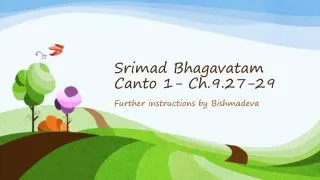 Srimad Bhagavatam Canto 1- Ch.9.27-29