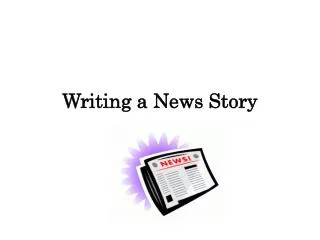 Writing a News Story