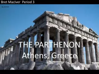 THE PARTHENON Athens, Greece