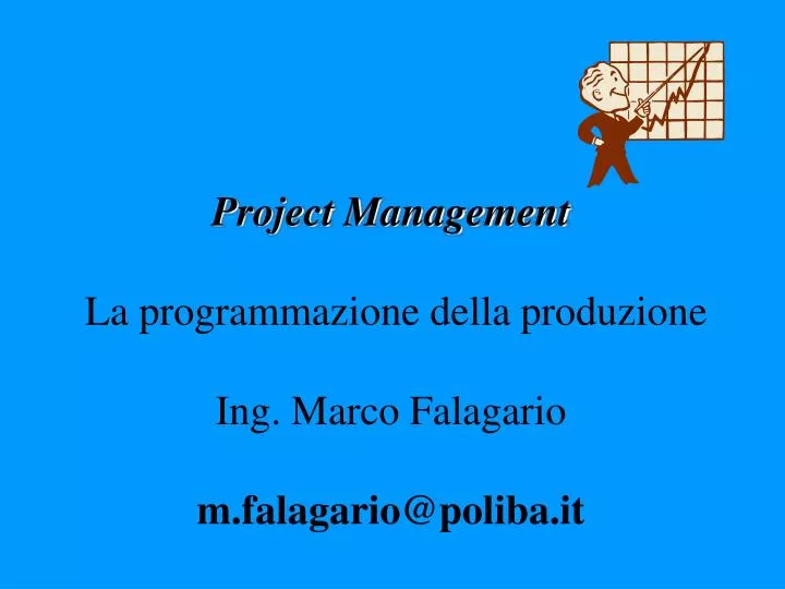 project management la programmazione della produzione ing marco falagario m falagario@poliba it