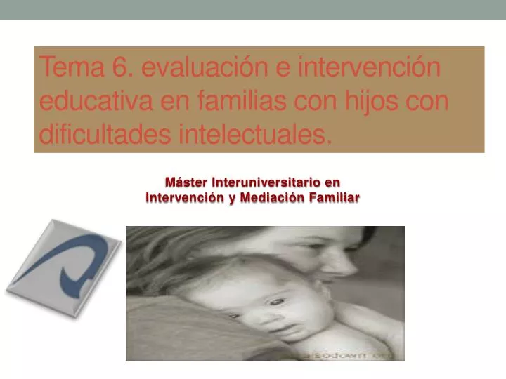 tema 6 evaluaci n e intervenci n educativa en familias con hijos con dificultades intelectuales