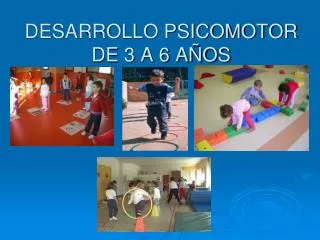 desarrollo psicomotor de 3 a 6 a os