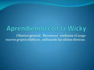 aprendiendo con la wicky