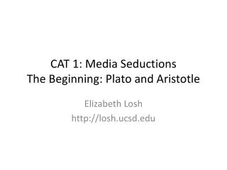 CAT 1: Media Seductions The Beginning: Plato and Aristotle