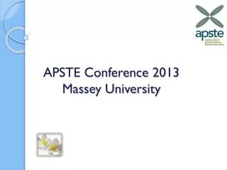 APSTE Conference 2013 Massey University