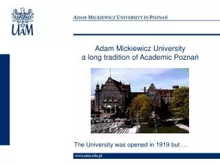 Adam Mickiewicz University a long tradition of Academic Pozna?