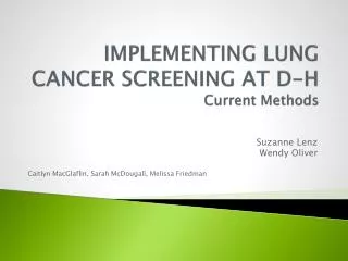 IMPLEMENTING LUNG CANCER SCREENING AT D-H Current Methods