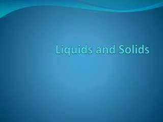 liquids and solids