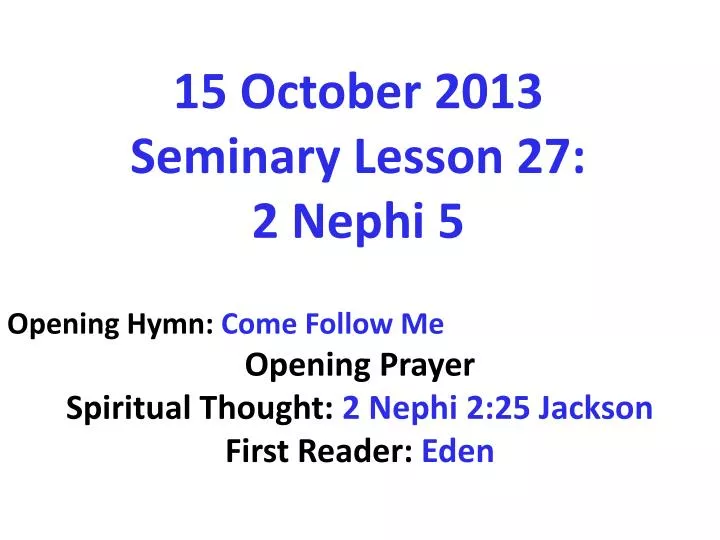 15 october 2013 seminary lesson 27 2 nephi 5