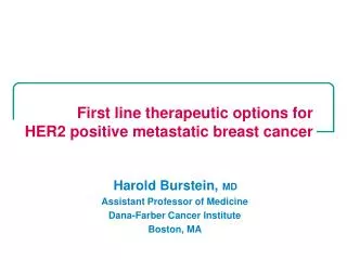 First line therapeutic options for HER2 positive metastatic breast cancer