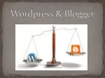 Wordpress &amp; Blogger - slide 1
