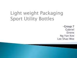 Light weight Packaging Sport Utility Bottles