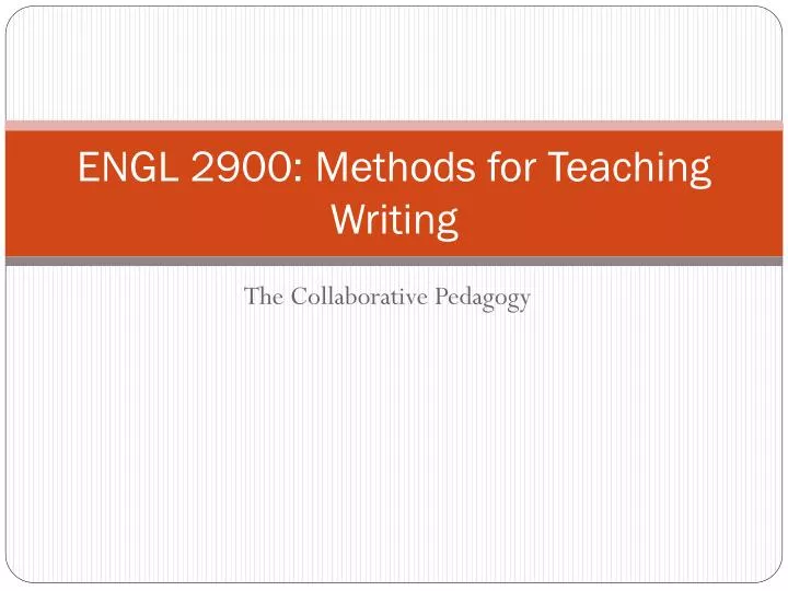 engl 2900 methods for teaching writing