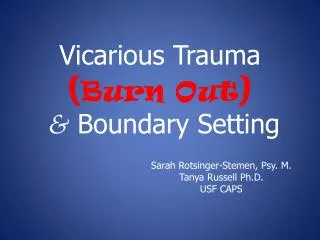 Vicarious Trauma ( Burn Out ) &amp; Boundary Setting