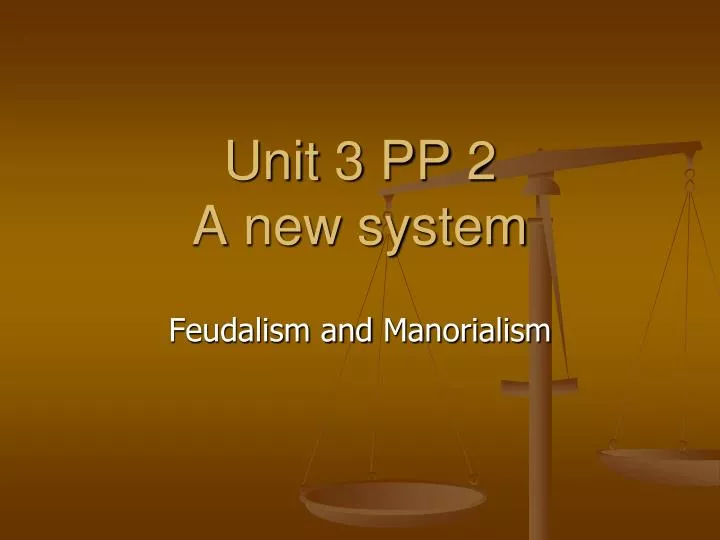 unit 3 pp 2 a new system