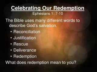 Celebrating Our Redemption Ephesians 1: 7-10