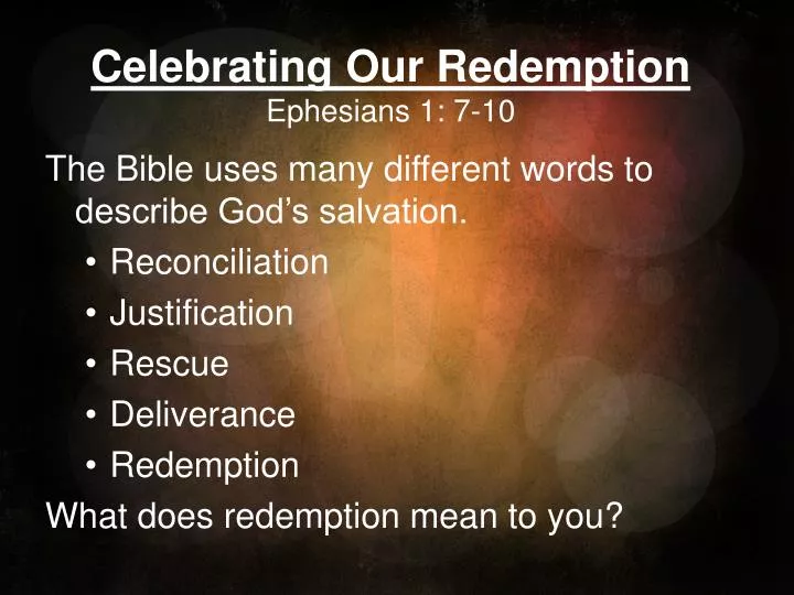 celebrating our redemption ephesians 1 7 10