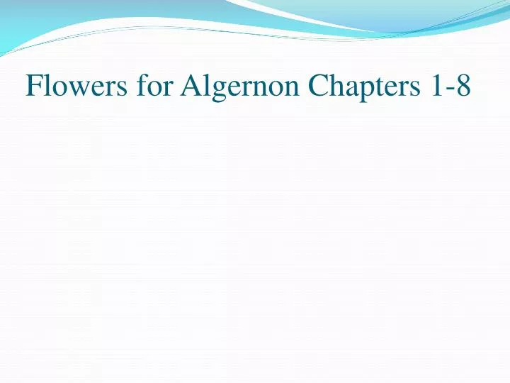 flowers for algernon chapters 1 8