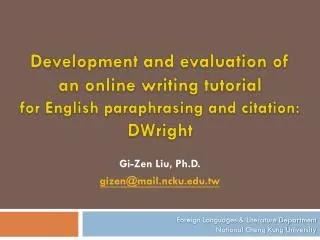 Gi -Zen Liu, Ph.D. gizen@mail.ncku.edu.tw