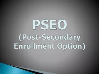PSEO (Post-Secondary Enrollment Option)