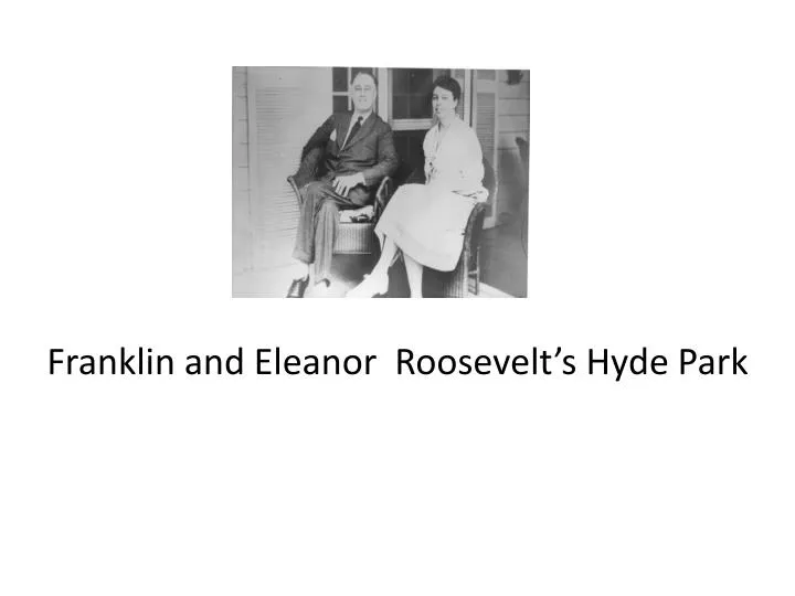 franklin and eleanor roosevelt s hyde park