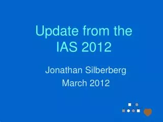 Update from the IAS 2012